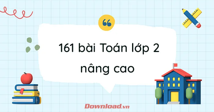 161 bài Toán nâng cao lớp 2