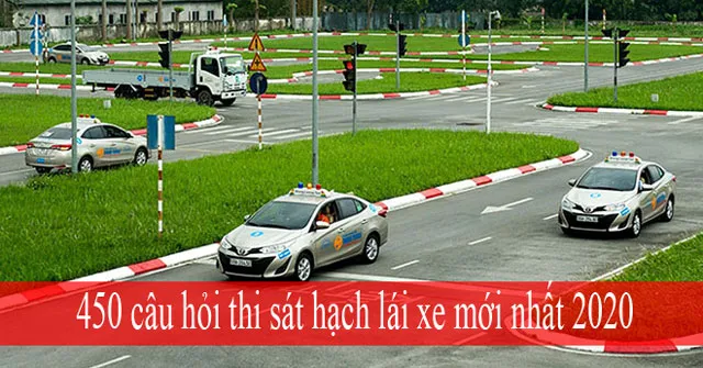 450 câu hỏi thi sát hạch lái xe mới nhất 2021