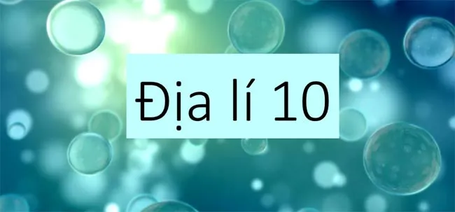 Bài giảng điện tử môn Địa lí 10 sách Kết nối tri thức với cuộc sống (Học kì II)