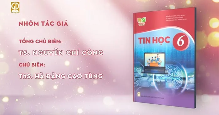 Bài giảng điện tử môn Tin học 6 sách Kết nối tri thức với cuộc sống (Cả năm)