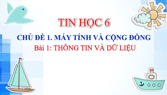 Bài giảng điện tử môn Tin học 6 sách Kết nối tri thức với cuộc sống (Cả năm)