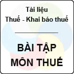 Bài tập môn thuế