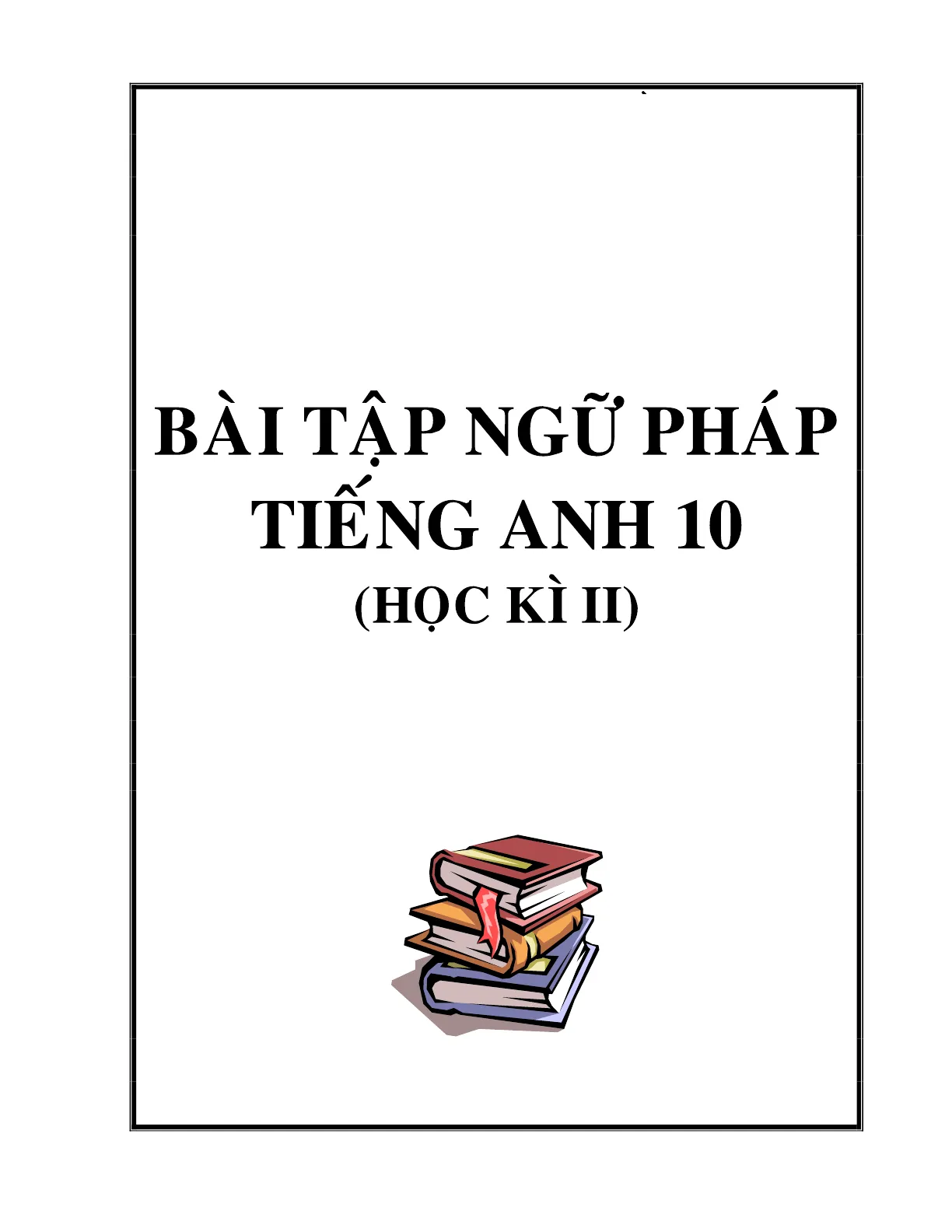 Bài tập ngữ pháp môn tiếng Anh lớp 10