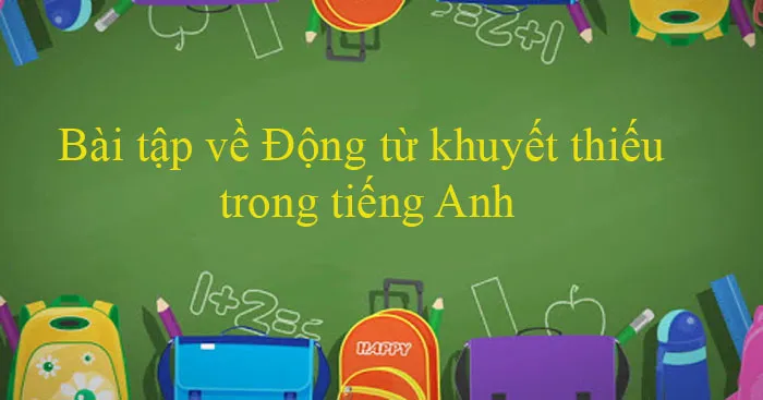 Bài tập về Động từ khuyết thiếu trong tiếng Anh