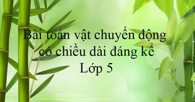 Bài toán vật chuyển động có chiều dài đáng kể