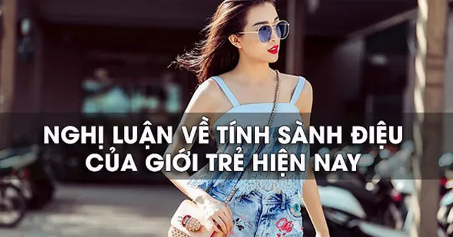 Bài văn mẫu lớp 12: Nghị luận về lối sống sành điệu của giới trẻ trong xã hội hiện nay