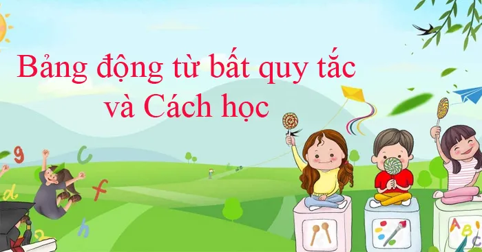 Bảng động từ bất quy tắc