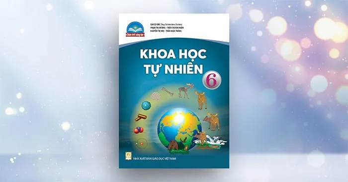 Bộ câu hỏi trắc nghiệm Khoa học tự nhiên 6 sách Chân trời sáng tạo (Cả năm)