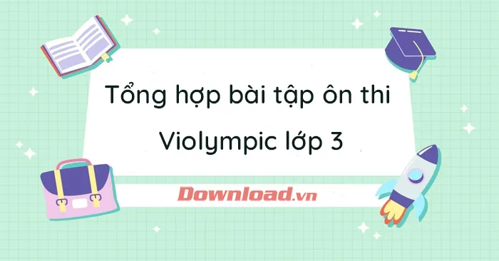 Các bài tập ôn thi Violympic lớp 3