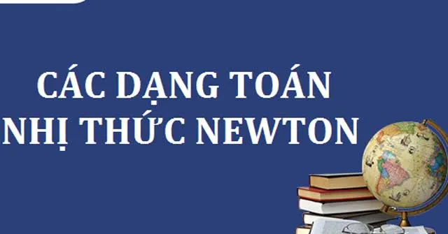 Các dạng toán nhị thức Newton