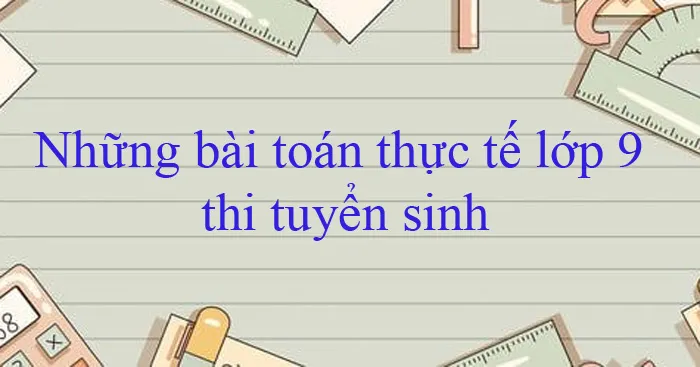 Chuyên đề toán thực tế dành cho học sinh THCS