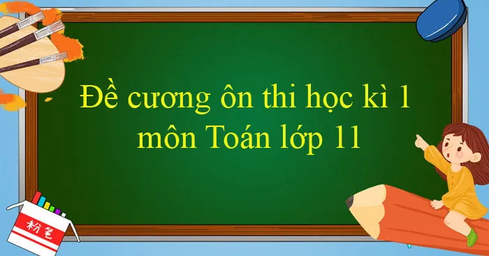 Đề cương ôn thi học kì 1 môn Toán 11 năm 2023 – 2024 (Sách mới)