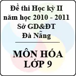 Đề kiểm tra học kì II môn Hóa lớp 9 năm học 2010 – 2011 (Sở GD và ĐT Đà Nẵng)