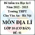 Đề thi học kì I môn Địa lý lớp 10 cơ bản (Đề 01) – THPT Chu Văn An (2012 – 2013)