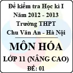 Đề thi học kì I môn Hóa lớp 11 nâng cao dành cho các lớp A (Đề 01) – THPT Chu Văn An (2012 – 2013)