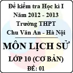 Đề thi học kì I môn Lịch sử lớp 10 cơ bản (Đề 01) – THPT Chu Văn An (2012 – 2013)