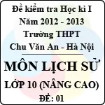 Đề thi học kì I môn Lịch sử lớp 10 nâng cao (Đề 01) – THPT Chu Văn An (2012 – 2013)