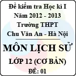 Đề thi học kì I môn Lịch sử lớp 12 cơ bản (Đề 01) – THPT Chu Văn An (2012 – 2013)