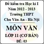 Đề thi học kì I môn Ngữ Văn lớp 11 cơ bản dành cho các lớp A (Đề 03) – THPT Chu Văn An (2012 – 2013)