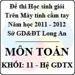 Đề thi học sinh giỏi giải toán trên máy tính cầm tay năm học 2011 – 2012 môn Toán khối 11 Hệ GDTX