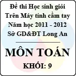 Đề thi học sinh giỏi giải toán trên máy tính cầm tay năm học 2011 – 2012 môn Toán khối 9