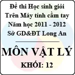 Đề thi học sinh giỏi giải toán trên máy tính cầm tay năm học 2011 – 2012 môn Vật lý khối 12