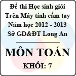 Đề thi học sinh giỏi giải toán trên máy tính cầm tay năm học 2012 – 2013 môn Toán khối 7