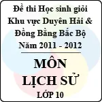 Đề thi học sinh giỏi khu vực Bắc Bộ năm học 2011 – 2012 môn Lịch sử lớp 10