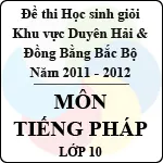 Đề thi học sinh giỏi khu vực Bắc Bộ năm học 2011 – 2012 môn tiếng Pháp lớp 10