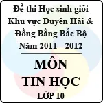 Đề thi học sinh giỏi khu vực Bắc Bộ năm học 2011 – 2012 môn Tin học lớp 10