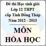 Đề thi học sinh giỏi lớp 12 THPT tỉnh Đồng Tháp môn Hóa học (năm học 2012 – 2013)