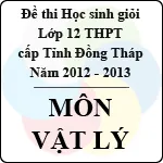 Đề thi học sinh giỏi lớp 12 THPT tỉnh Đồng Tháp môn Vật lí (năm học 2012 – 2013)