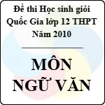 Đề thi học sinh giỏi Quốc gia lớp 12 THPT năm 2010 – môn Ngữ văn