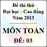 Đề thi thử Đại học năm 2013 – môn Toán (Đề 3)