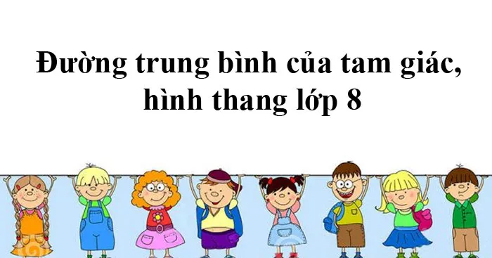 Đường trung bình của tam giác, hình thang lớp 8