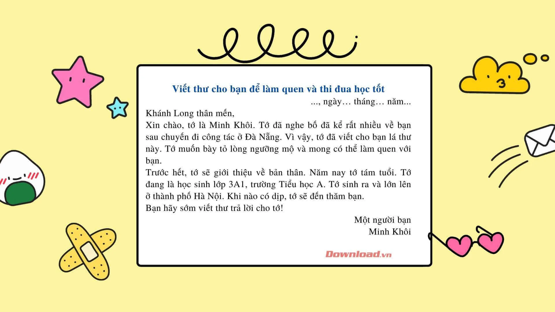 Em hãy viết một bức thư cho bạn ở một tỉnh miền Nam (hoặc miền Trung, miền Bắc) để làm quen và hẹn bạn cùng thi đua học tập