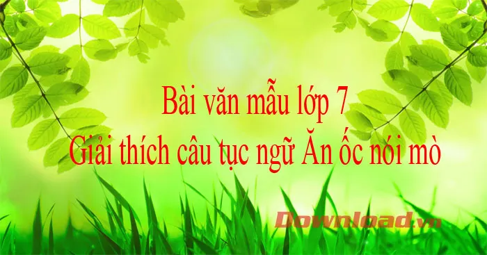 Giải thích câu tục ngữ Ăn ốc nói mò (4 mẫu)