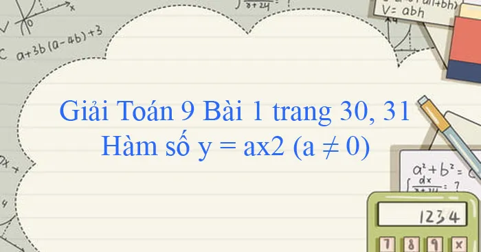 Giải Toán 9 Bài 1: Hàm số y = ax^2 (a ≠ 0)