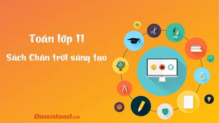 Giáo án Toán 11 sách Chân trời sáng tạo (Học kì 1)