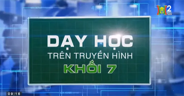 Học trực tuyến Lớp 7 trên Truyền hình ngày 12/05/2024