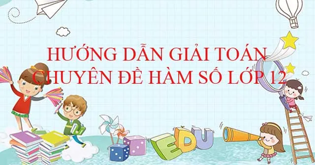 Hướng dẫn giải toán chuyên đề hàm số