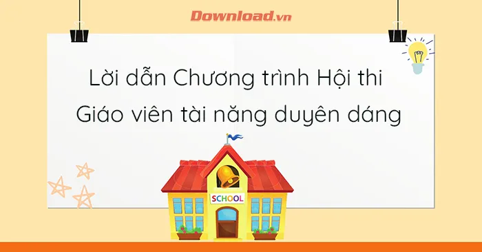 Lời dẫn Chương trình Hội thi nữ Giáo viên tài năng duyên dáng