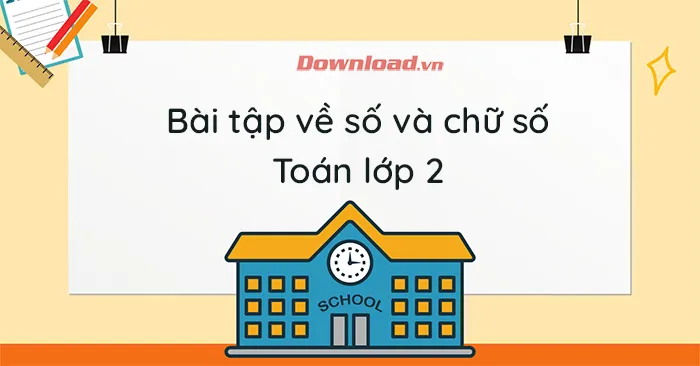 Một số bài Toán về số và chữ số lớp 2