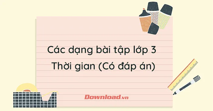 Một số dạng bài tập về thời gian lớp 3