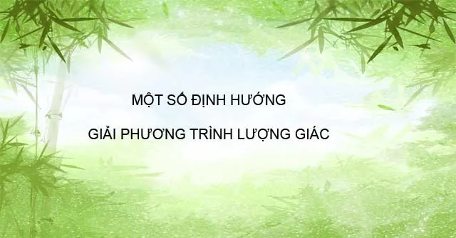 Một số định hướng giải phương trình lượng giác