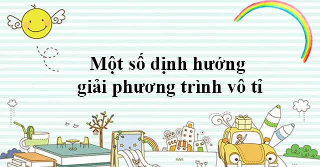 Một số định hướng giải phương trình vô tỉ