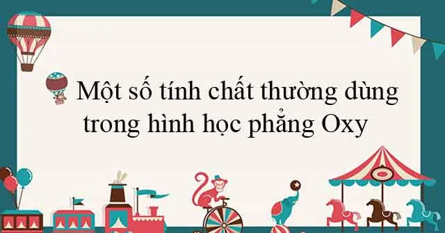 Một số tính chất thường dùng trong hình học phẳng Oxy