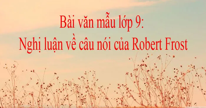 Nghị luận về câu nói “Trong rừng có rất nhiều lối đi, ta chọn lối đi chưa có dấu chân người” (Dàn ý + 3 mẫu)