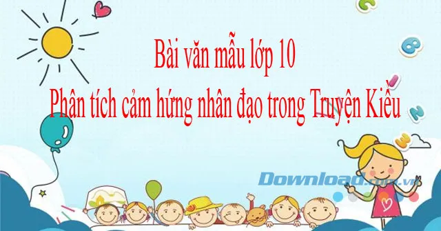 Phân tích cảm hứng nhân đạo trong Truyện Kiều (5 mẫu)