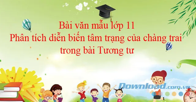 Phân tích diễn biến tâm trạng của chàng trai trong bài Tương tư (Dàn ý + 3 mẫu)